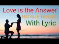 Download Lagu Natalie Taylor - Love Is The Answer - with Lyric