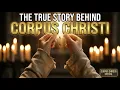The Woman Who Gave Us Corpus Christi The True Story Behind the Feast A D 1263