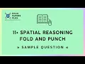 11 11 Plus Exam Spatial Reasoning Fold and Punch Sample Question