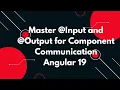 Angular 19 Tutorial Master Input and Output for Component Communication