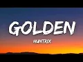 Golden (Lyrics) - Huntrix | KPop Demon Hunters