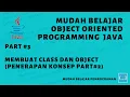 Mudah Belajar OOP Java - Membuat Class dan Object Penerapan Konsep Part