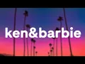 kate gill - ken\u0026barbie (Lyrics)