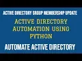 Active Directory Automation Active Directory Group Membership Update Using Python Part 5
