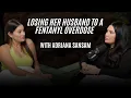 27 Losing Her Husband to a Fentanyl Overdose with Adriana Sansam