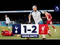 Spurs 1-2 Liverpool | Cuplikan Pertandingan Liga Premier