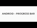 ANDROID - PROGRESS BAR TUTORIAL IN JAVA