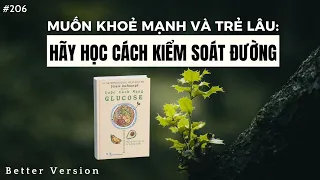 Muốn khoẻ mạnh và trẻ lâu: Học cách kiểm soát đường | Sách Cuộc Cách Mạng Glucose | Better Version