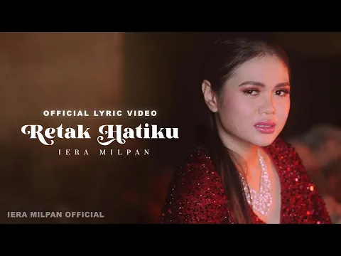 Download MP3 Iera Milpan  - Retak Hatiku (Official Lyric video)