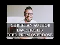 Christian Author Dave Hollis Died From Accidental Overdose of Cocaine