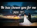 HE HAS CHOSEN YOU FOR ME (CHRISTIAN WEDDING SONG) LYRIC VIDEO BY SARAH PIPES