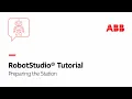 Preparing the Station Robotstudio Tutorial