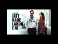 Jatt Kade Larda E Ni (Official Video) Sajjan Adeeb | Mannat Noor | Babbu Brar | G Guri |JassRecords