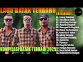 Download Lagu Lagu Batak Terbaru 2025 - Album Batak Terbaru 2025 - Lagu Batak Paling Terpopuler Saat Ini