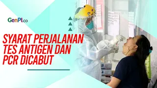 Tes PCR dan Antigen Dihapus sebagai Syarat Perjalanan Domestik