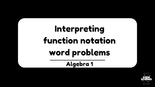 Interpreting function notation word problems - Algebra 1