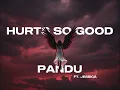 Download Lagu HURTS SO GOOD - PANDU ft  Jessica