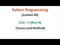 Python Programming Unit 5 Classes and Methods Part 1