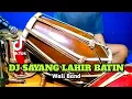 Download Lagu DJ SAYANG LAHIR BATIN Koplo Viral Tiktok COVER Kendang Rampak