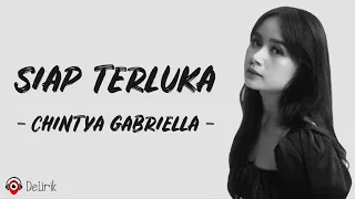 Download Siap Terluka - Chintya Gabriella (Lirik Lagu) MP3
