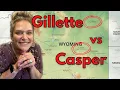 What is different about living in Casper Wyoming and living in Gillette Wyoming