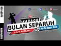 Download Lagu Bulan Separuh - KARAOKE DANGDUT POP NADA PRIA