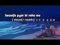 Download Lagu bewafa pyar ki raho me // slowed reverb // Nonstop lofi // bewafa song