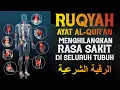 Download Lagu AYAT RUQYAH AL QUR'AN | UNTUK MENGHILANGKAN RASA SAKIT DI SELURUH TUBUH |  الرقية الشرعية