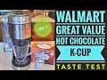 Walmart Great Value Hot Chocolate K Cup Taste Test Hot Cocoa