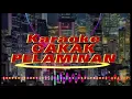 Download Lagu CAKAK PELAMINAN [ KARAOKE ]