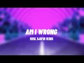 AM I WRONG X PLAY - RIVAL DJAFAR REMIX 2024