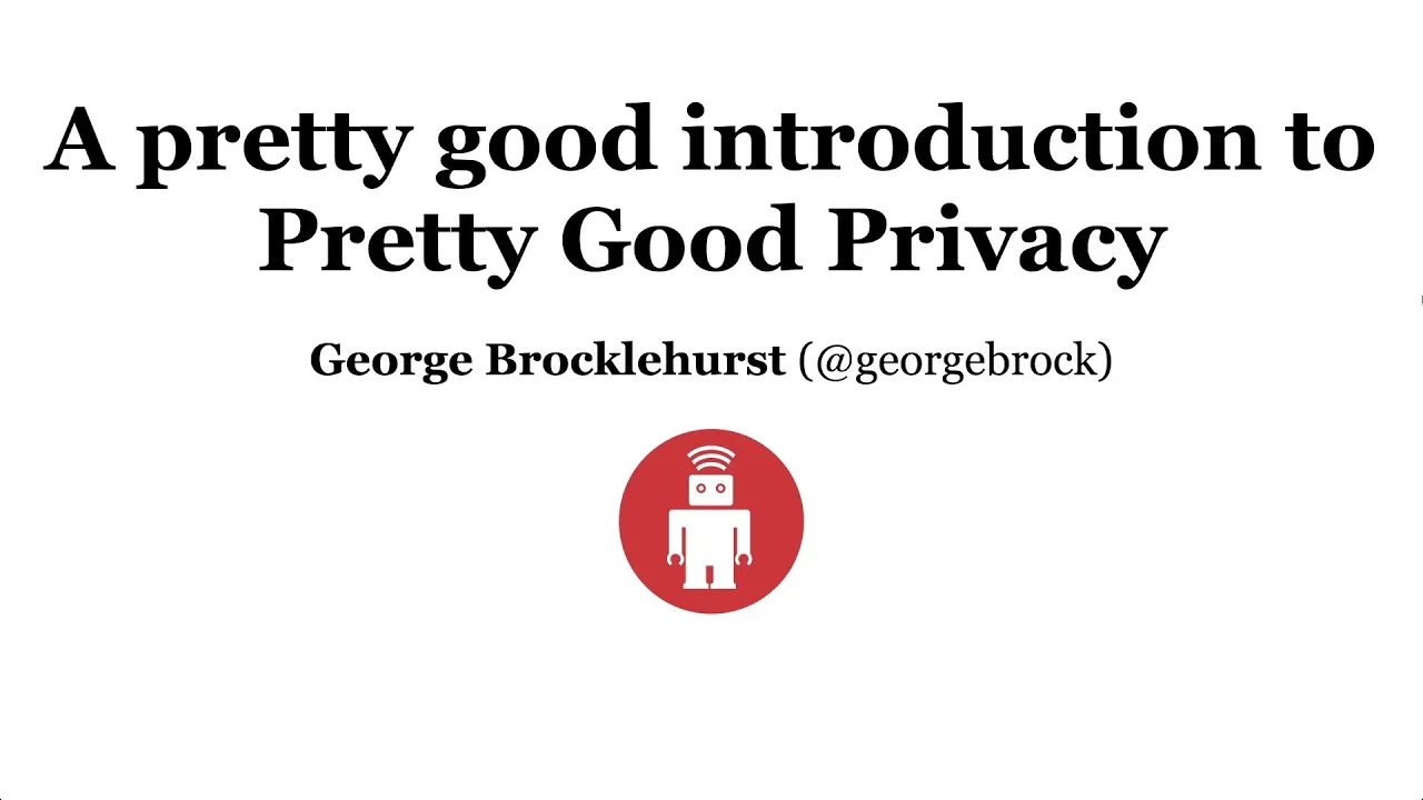 A Pretty Good Introduction to Pretty Good Privacy