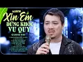 Lagu Xin Em Đừng Khóc Vu Quy - Quang Nhi | Chàng Ca Sĩ Có Giọng Ca Quá Sầu Khiến Người Nghe Bật Khóc
