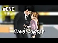 I LOVE YOUR DAD || [END] || \