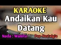 Download Lagu ANDAIKAN KAU DATANG KEMBALI - KARAOKE || NADA WANITA CEWEK || Pop Nostalgia || Live Keyboard