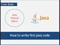 Hello World in Java How to write first code in Java Java Tutorial For Beginners Code Bode