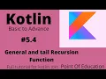 4 General and Tail Recursion Function in kotlin kotlin tutorial by point of education