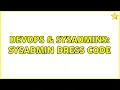 DevOps SysAdmins Sysadmin Dress Code 10 Solutions