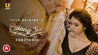 palang tod care taker part 1 ulluapp new web series simran khan rekha mona story explain