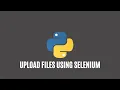 Uploading Files Using Selenium Python