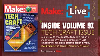 Make  Live — Inside Volume 97, The Tech Craft Issue