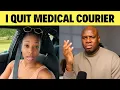 I QUIT Medical Courier The FIRST DAY - Here s Why