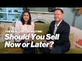 Should I Sell My Home Now or Wait Real Estate Market Advice for 2025