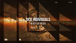 Download SICK INDIVIDUALS - Never Say Never MP3