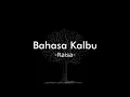 Download Lagu Bahasa Kalbu - Raisa || Lirik lagu