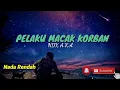 Download Lagu NDX A.K.A PELAKU MACAK KORBAN KARAOKE NADA RENDAH COWOK