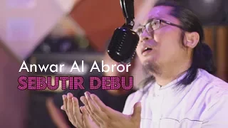 Download Sebutir Debu Anwar Al Abror - Video Full HD MP3