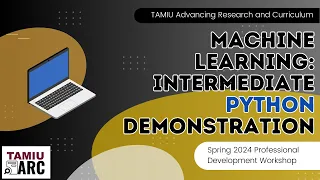 Machine Learning Intermediate Python Demonstration - TAMIU ARC Professional Dev Workshop Spring 24