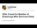 3234 Count the Number of Substrings With Dominant Ones Leetcode Medium