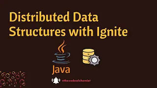 Mastering Apache Ignite s Distributed Data Structures Java Hands-On